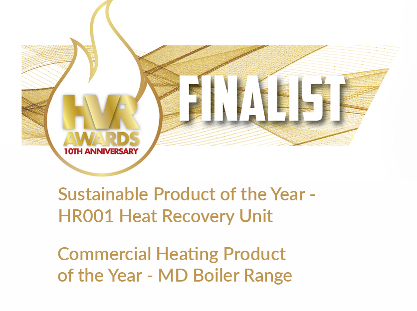 HVR Awards finalist - sustainable product of the year: Heat recovery unit and commercial heating product of the year: MD boiler range.