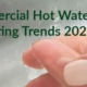 Commercial hot water and heating trends 2021.